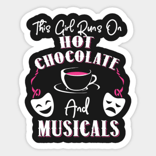 This Girl Runs On Hot Chocolate and Musicals Sticker